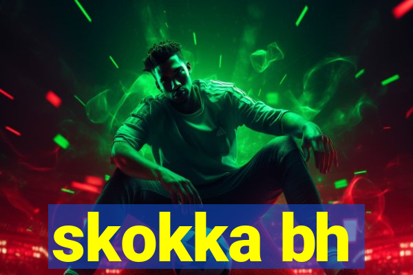 skokka bh